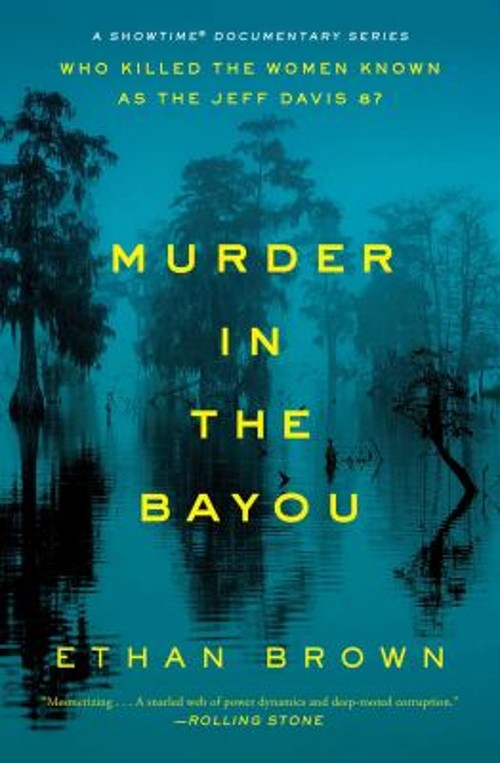 Murder in the Bayou : Who Killed the Women Known As the Jeff Davi