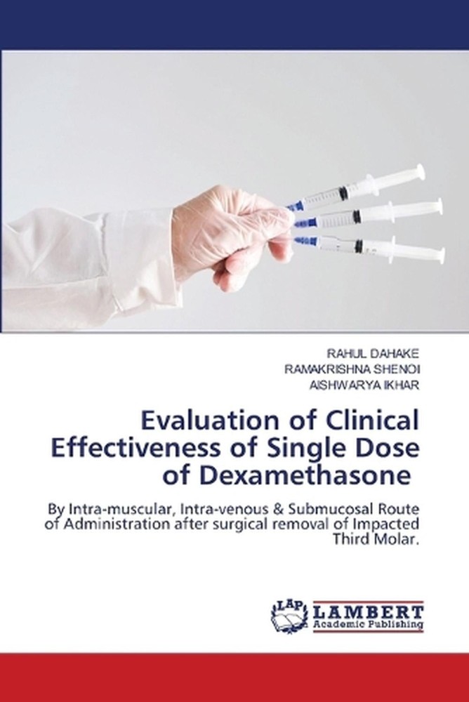 Evaluation of Clinical Effectiveness of Single Dose of Dexamethasone by Rahul Da