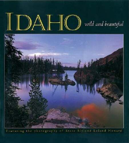 Idaho Wild and Beautiful by Steve Bly: Used