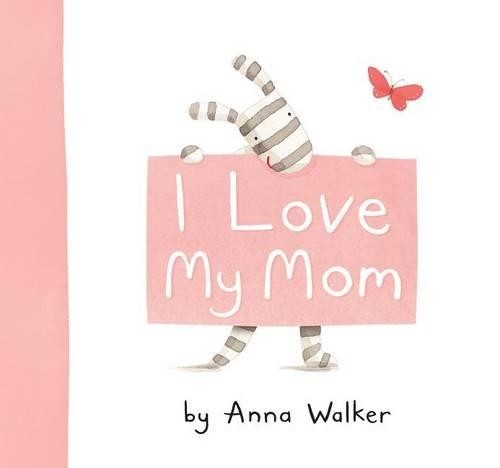 Anna Walker I Love My Mom (Hardback)Another great item from Rarewaves USA | Free delivery!