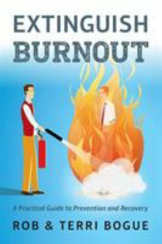 Extinguish Burnout: A Practical Guide to Prevention and Recovery, USED-Very Good