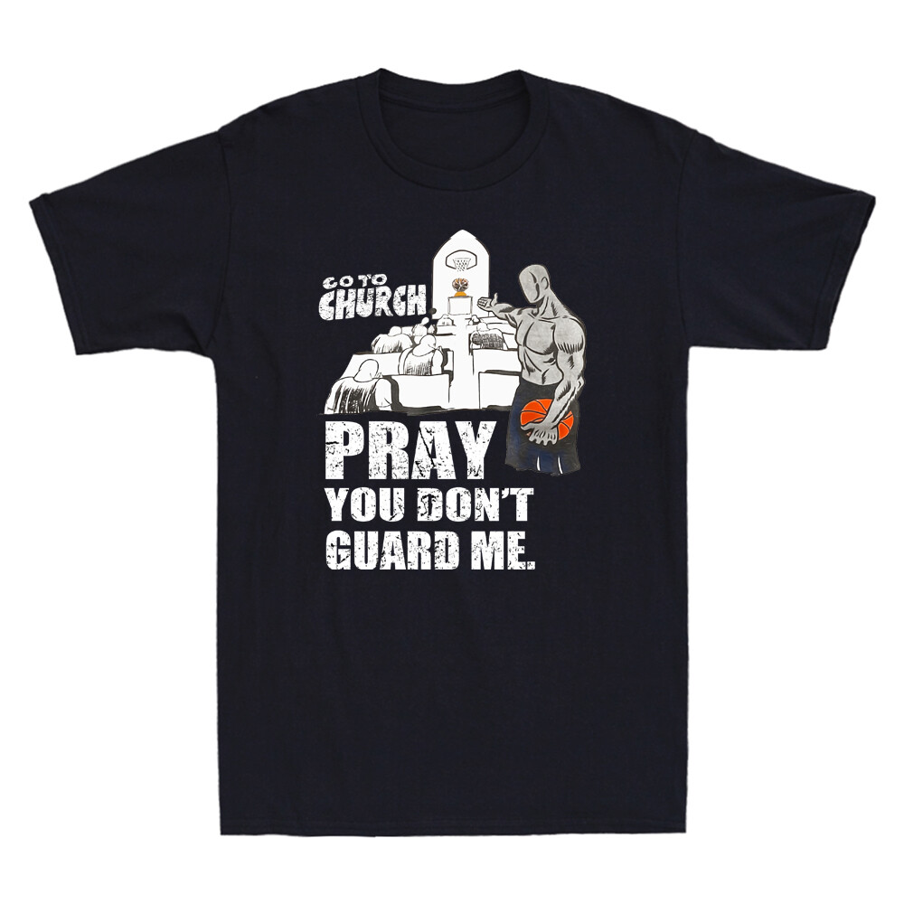 Go To Church Pray You Don't Guard Me Funny Saying Vintage Men's T-Shirt Gift Tee