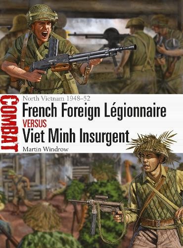 Martin Windrow French Foreign Légionnaire vs Viet Minh Insurgent (Paperback)Another great item from Rarewaves USA | Free delivery!