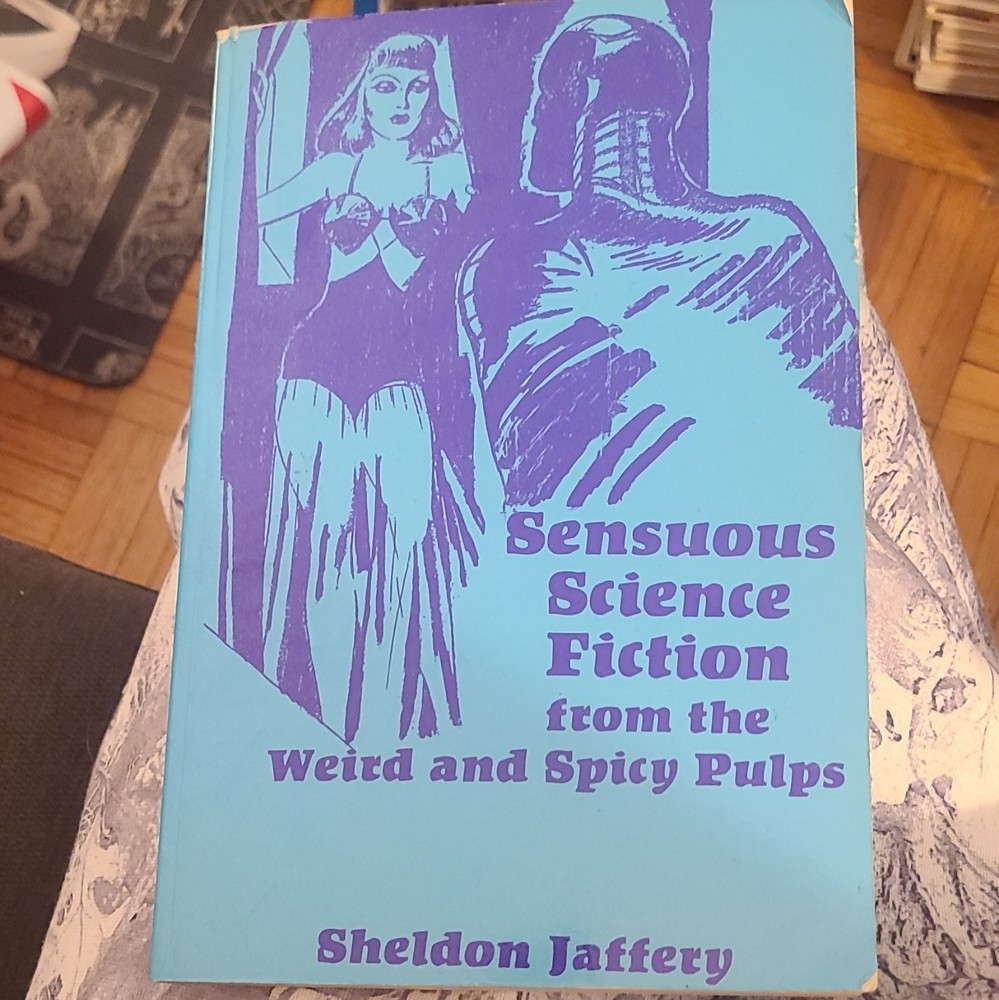 Sensuous Science Fiction Weird & Spicy Pulps Sheldon Jaffery PB 1984