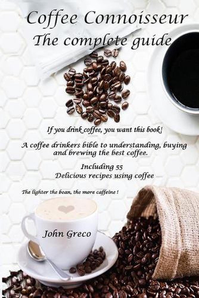 Coffee Connoisseur: The Complete Guide by John Greco (English) Paperback Book