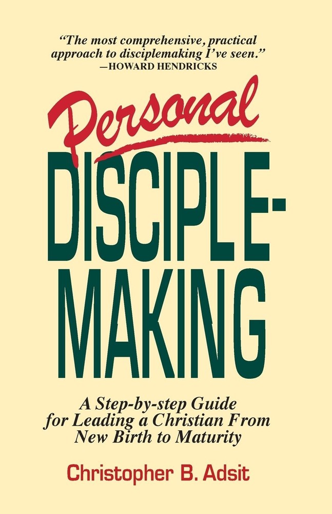 Personal Disciplemaking: A Step-by-step Guide for Leading a Christian From N...
