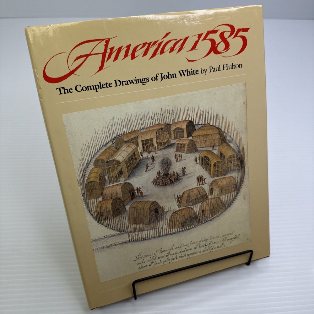 America 1585 The Complete Drawings of John White by Paul Hulton 1984 HC Roanoke