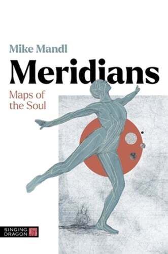Meridians: Maps of the Soul by Mike Mandl: Used