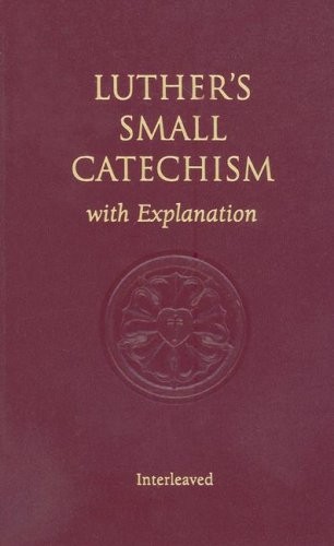 Luther's Small Catechism with Explanation