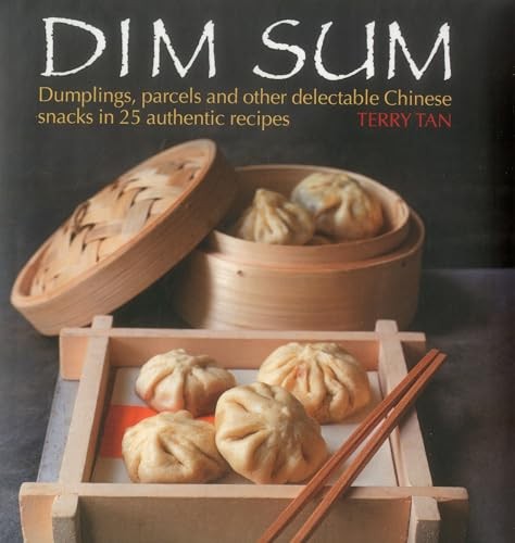 Dim Sum: Dumplings, Parcels and Other Del..., Terry Tan