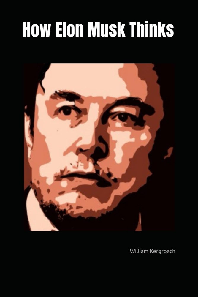 How Elon Musk Thinks