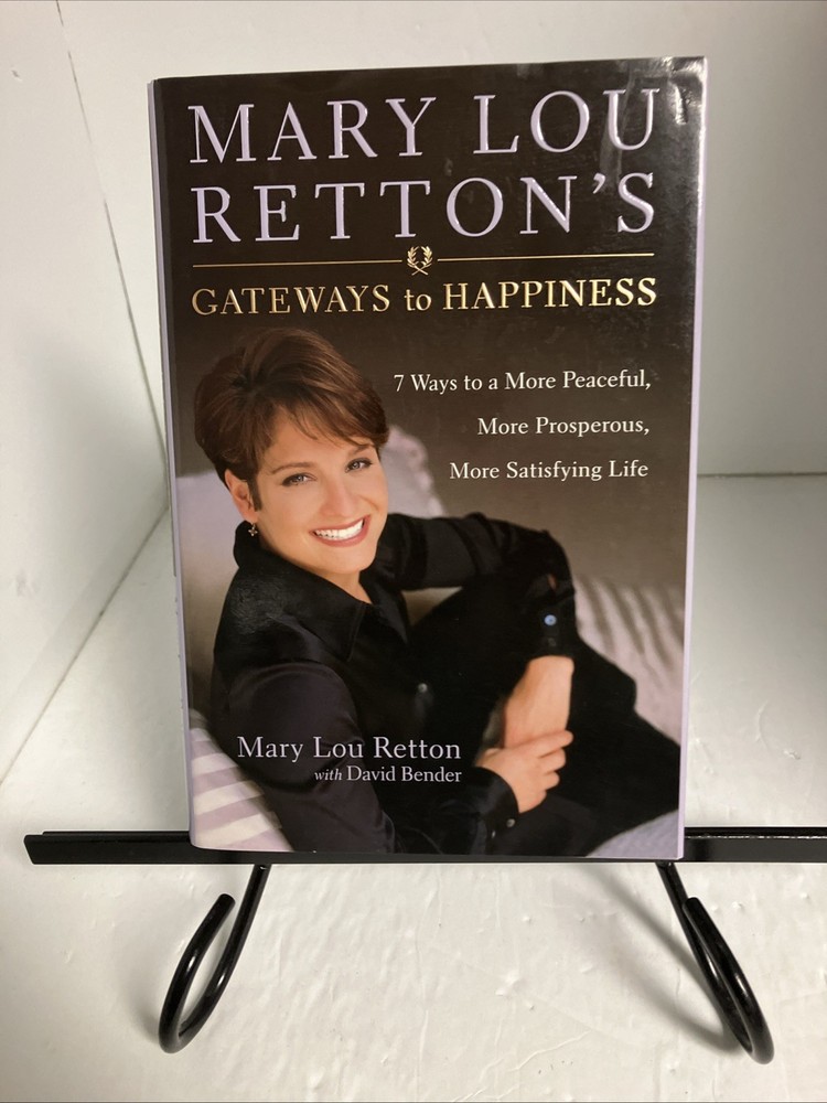 Mary Lou Retton's Gateways to Happiness: 7 Ways to a More Peaceful, More Pro...