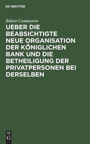 Bülow-Cummerow Ueber Die Beabsichtigte Neue Organisation Der Königlic (Hardback)