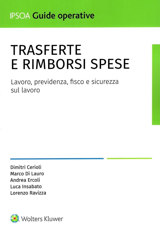 Aa.Vv. Trasferte e rimborsi spese. Lavoro, previdenza, fisco e sicur (Paperback)