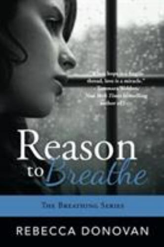 Reason to Breathe - 147781714X, paperback, Rebecca Donovan