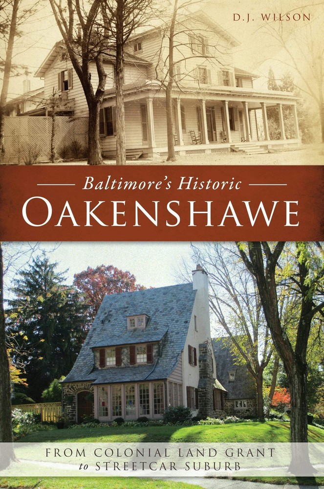 NEW The History Press Baltimore's Historic Oakenshawe, MD 9781467136235 Brief Hi