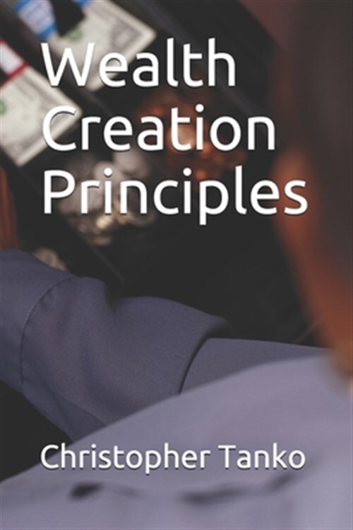 Wealth Creation Principles by Tanko, Christopher, Like New Used, Free shippin...