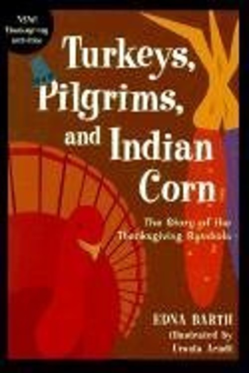 Turkeys, Pilgrims, and Indian Corn : The Story of the ThanksgivinFree US Delivery | ISBN:061806785X