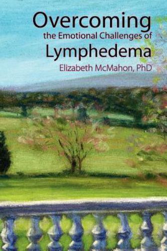 Overcoming the Emotional Challenges of Lymphedema, USED-Very Good, McMahon, Eliz