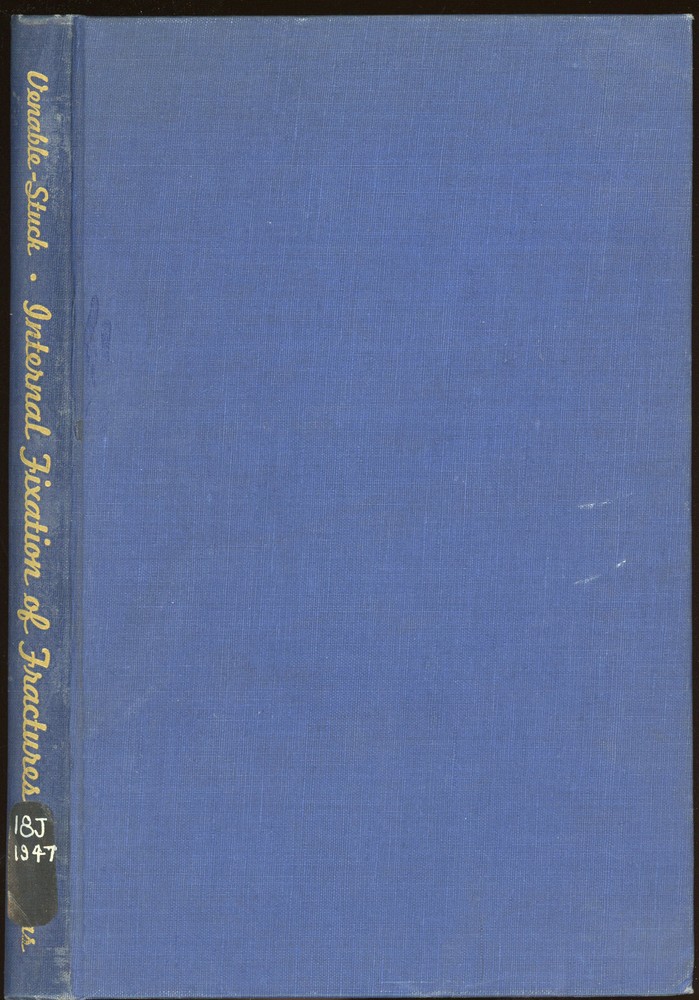 vintage Medical: INTERNAL FIXATION OF FRACTURES by Venable&Stuck. 1947. 1st edit