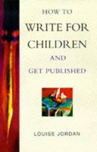 How To Write For Children And Get Published by Jordan, Louise Hardback Book TheFREE US DELIVERY | ISBN: 0749917024 | Quality Books