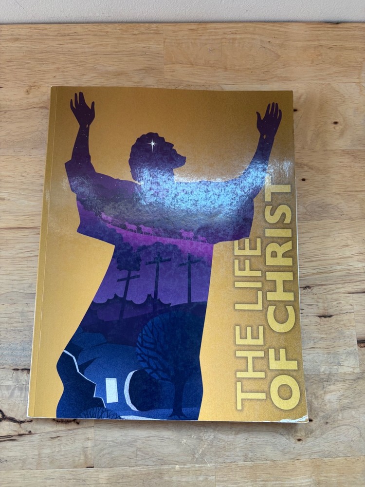 BJU The Life of Christ  Textbook- GOOD Or Better Multiple Copies Available