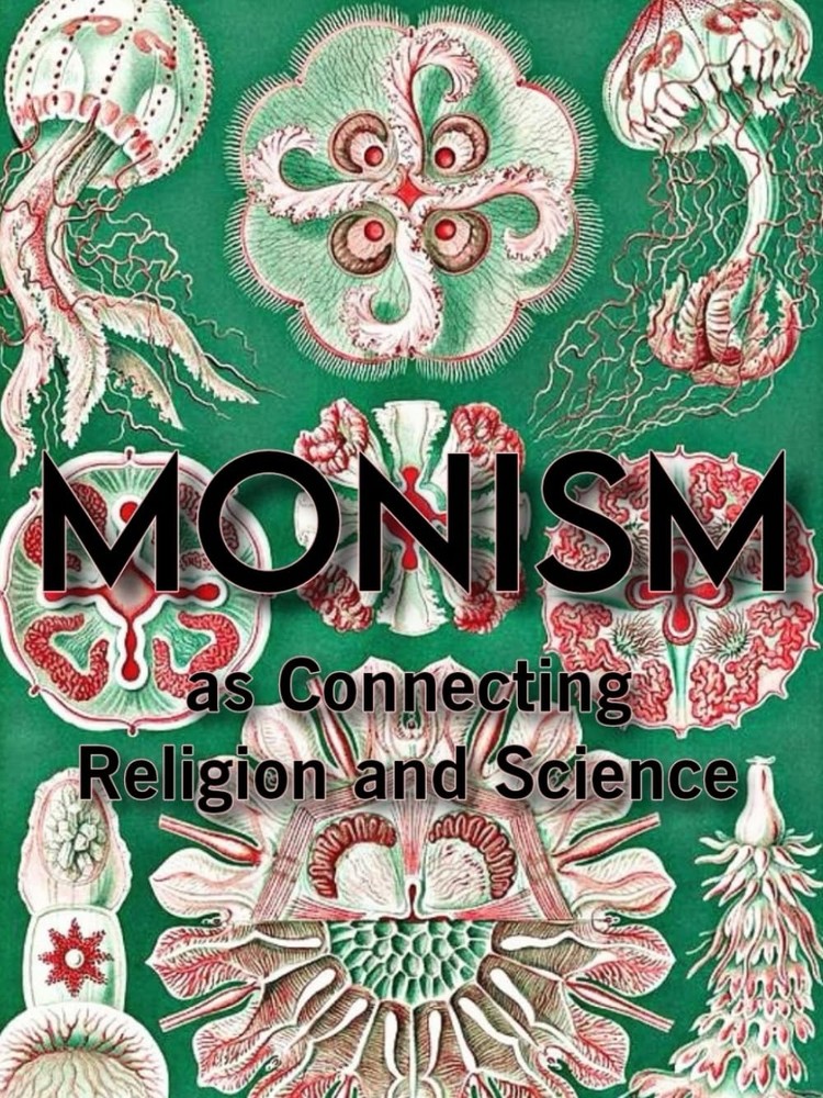 Monism as Connecting Religion and Science: The Confession of Faith by a Man of S