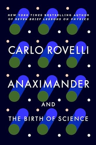 Anaximander: And the Birth of Science, Rovelli, Carlo