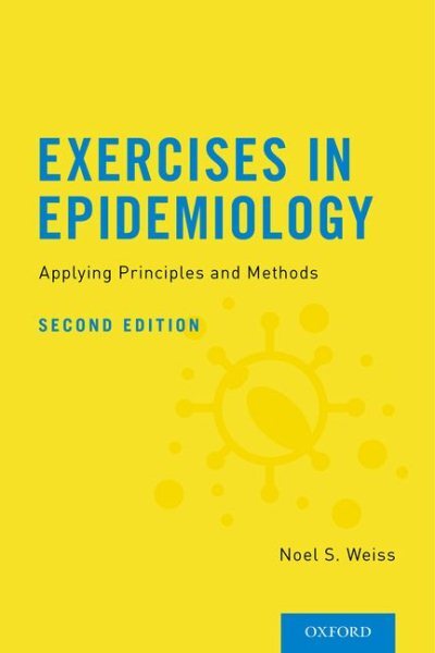 Exercises in Epidemiology : Applying Principles and Methods, Paperback by Wei...