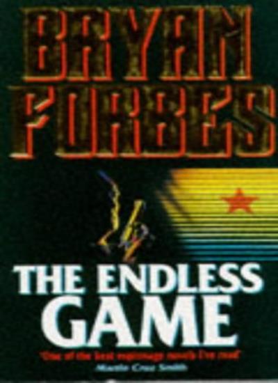 The Endless Game By BRYAN FORBES. 9780749318451