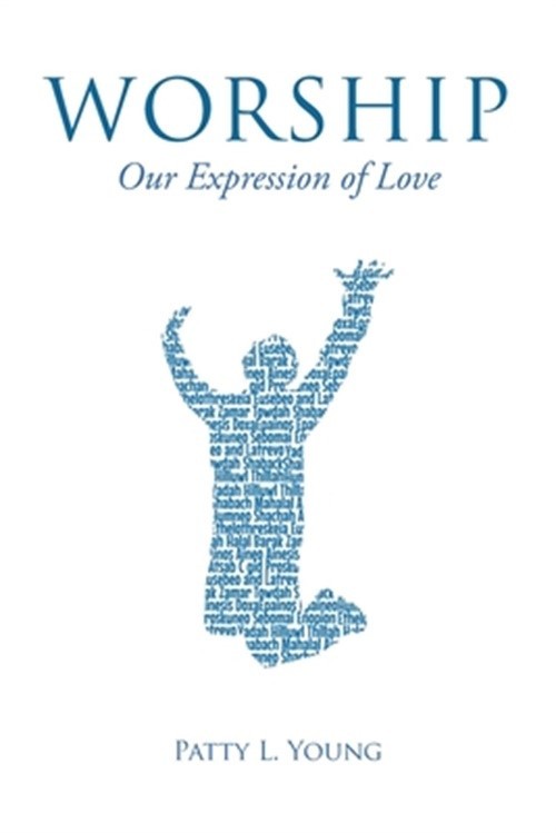 Worship: Our Expression of Love (Paperback or Softback)