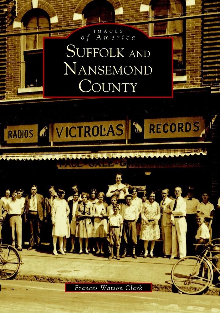 NEW Arcadia Publishing Suffolk and Nansemond County, VA 9780738514215 Images of