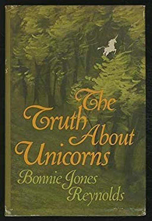 The Truth about Unicorns Hardcover Bonnie Jones Reynolds
