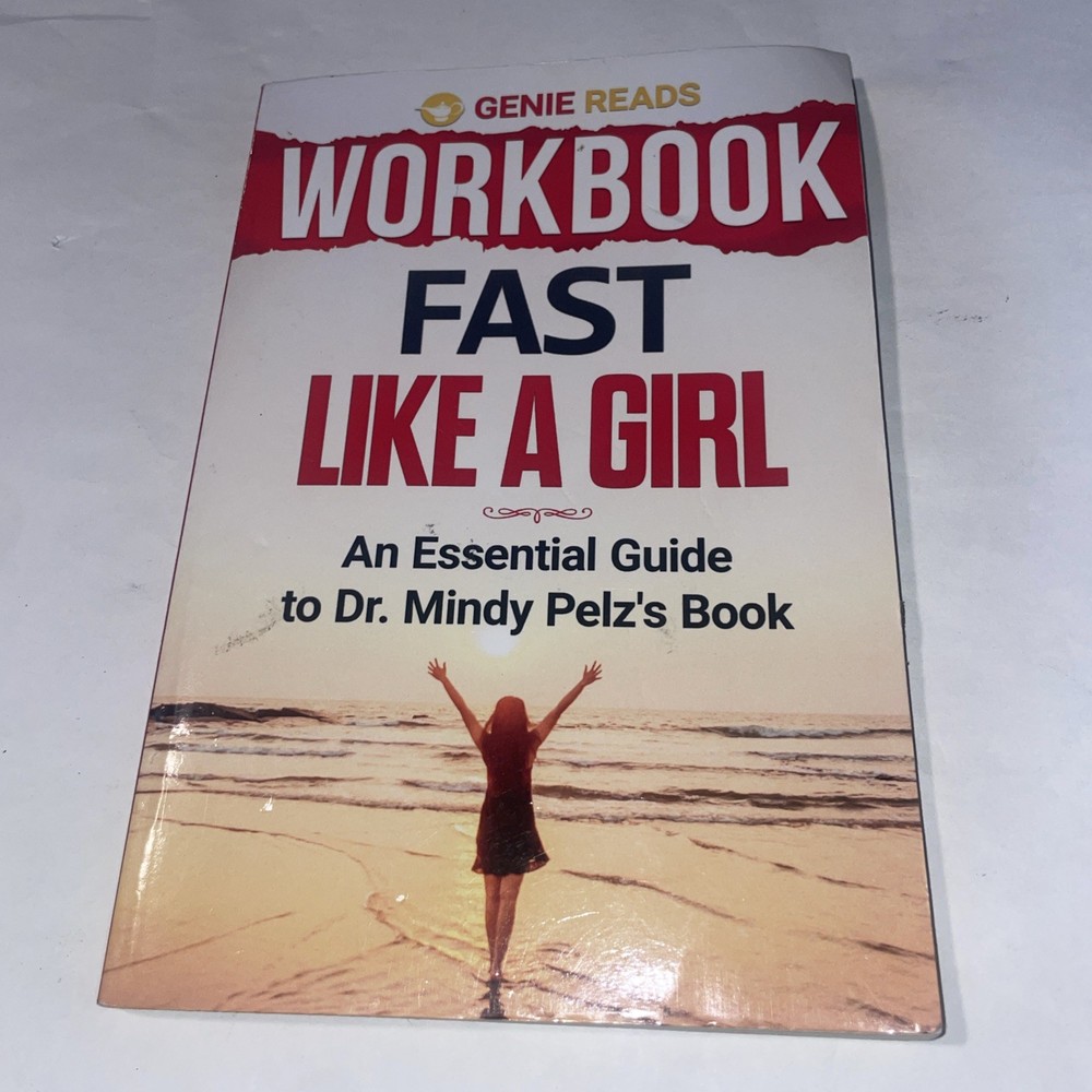 Workbook: Fast Like a Girl: an Essential Guide to Dr. Mindy Pelz's Book by Genie