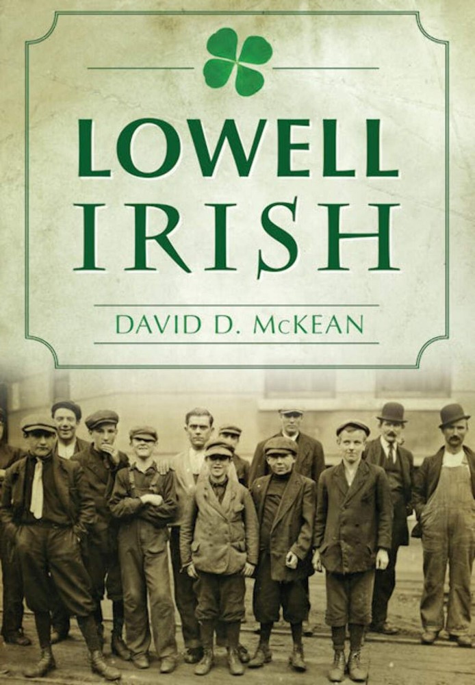 NEW The History Press Lowell Irish, MA 9781467117845 American Heritage Trade Pap