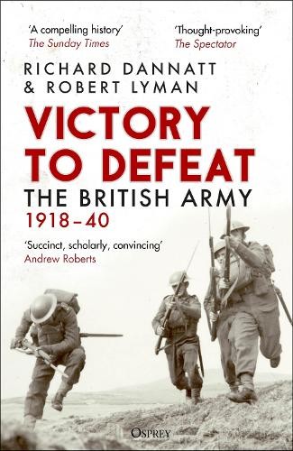 Richard Dannatt Robert Lyman Victory to Defeat (Paperback)Another great item from Rarewaves USA | Free delivery!
