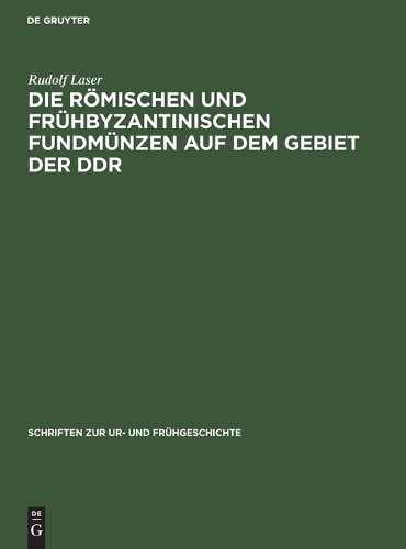 Rudolf Laser Die Römischen Und Frühbyzantinischen Fundmünzen Auf Dem  (Hardback)