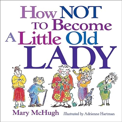 How Not to Become a Little Old Lady by McHugh, Mary Book The Fast Free ShippingFREE US DELIVERY | ISBN: 0740722131 | Quality Books