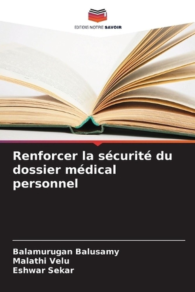 Renforcer la scurit du dossier mdical personnel by Balamurugan Balusamy (French)