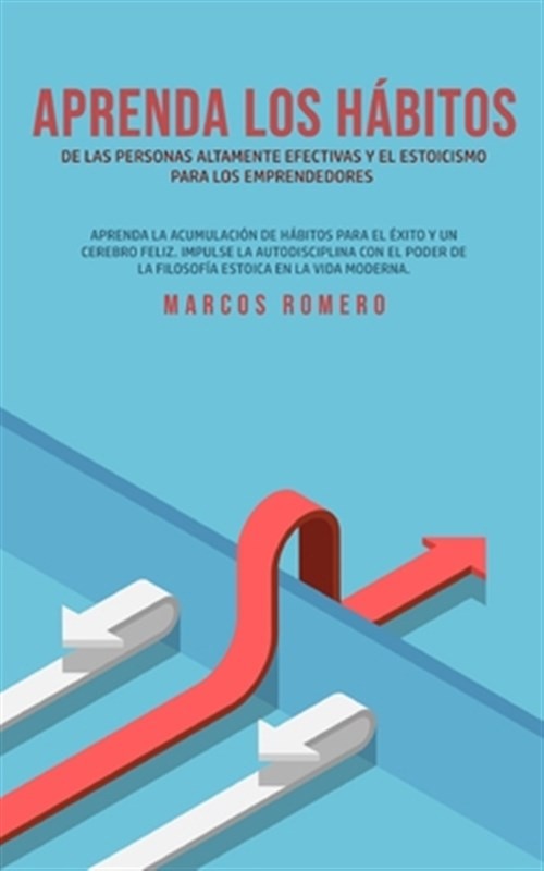 Aprenda los hábitos de las personas altamente efectivas y el estoicismo para ...