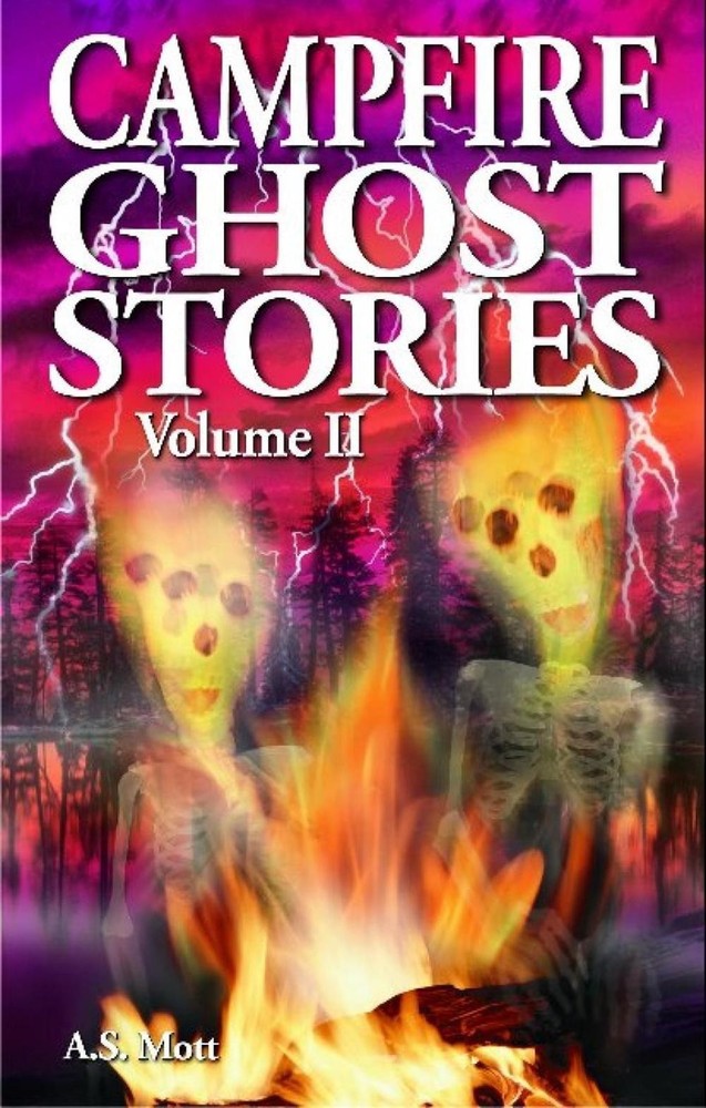Campfire Ghost Stories: Volume II by A.S. Mott Paperback Book