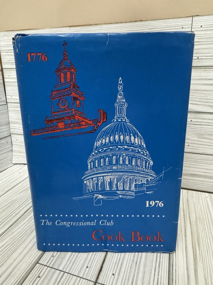 1976 Congressional Club Cookbook Bicentennial Edition Washington DC Recipes