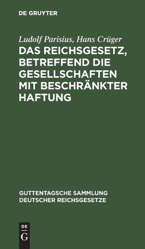 Ludolf Parisius Das Reichsgesetz, Betreffend Die Gesellschaften Mit B (Hardback)