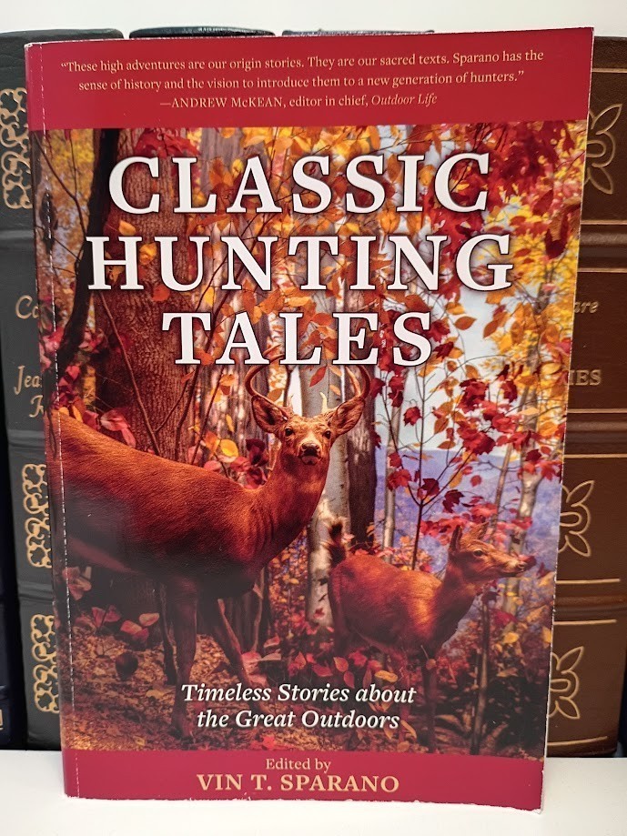 Classic Hunting Tales: Timeless Stories about the Great Outdoors by Sparano