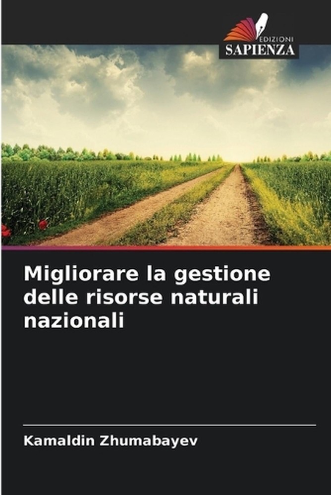 Migliorare la gestione delle risorse naturali nazionali by Kamaldin Zhumabayev (