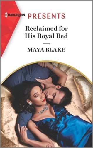 Reclaimed for His Royal Bed by Maya Blake - A Second Chance Romance
