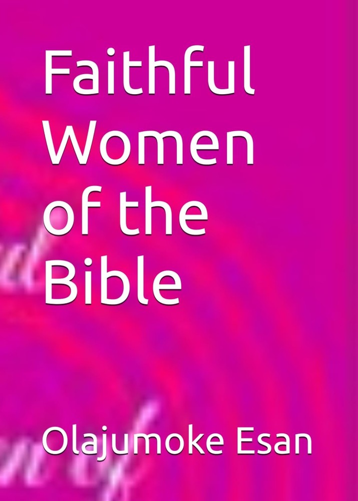 Faithful Women of the Bible