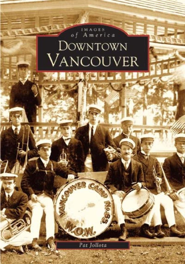 NEW Arcadia Publishing Downtown Vancouver, WA 9780738529592 Images of America Tr