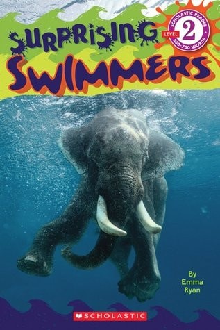 Scholastic Reader Level 2: Surprising Swimmers by Ryan, Emma, Good Book