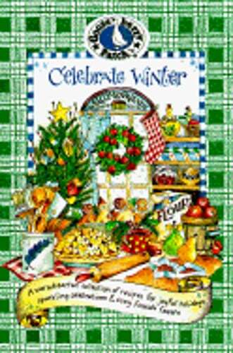 Celebrate Winter: ...Fireside Feasts and Merry Celebrations by Gooseberry Patch